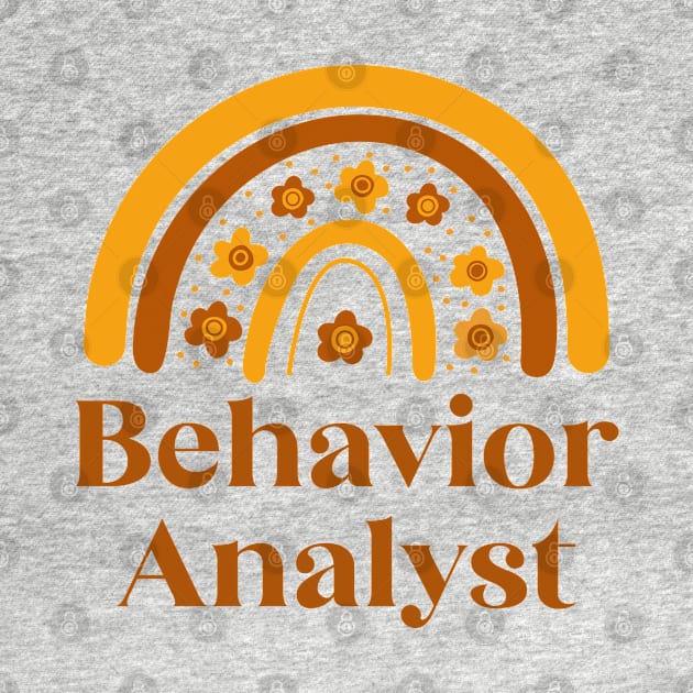 Behavior Analyst - Boho Rainbow Casual Design by best-vibes-only